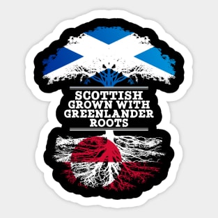 Scottish Grown With Greenlander Roots - Gift for Greenlander With Roots From Greenland Sticker